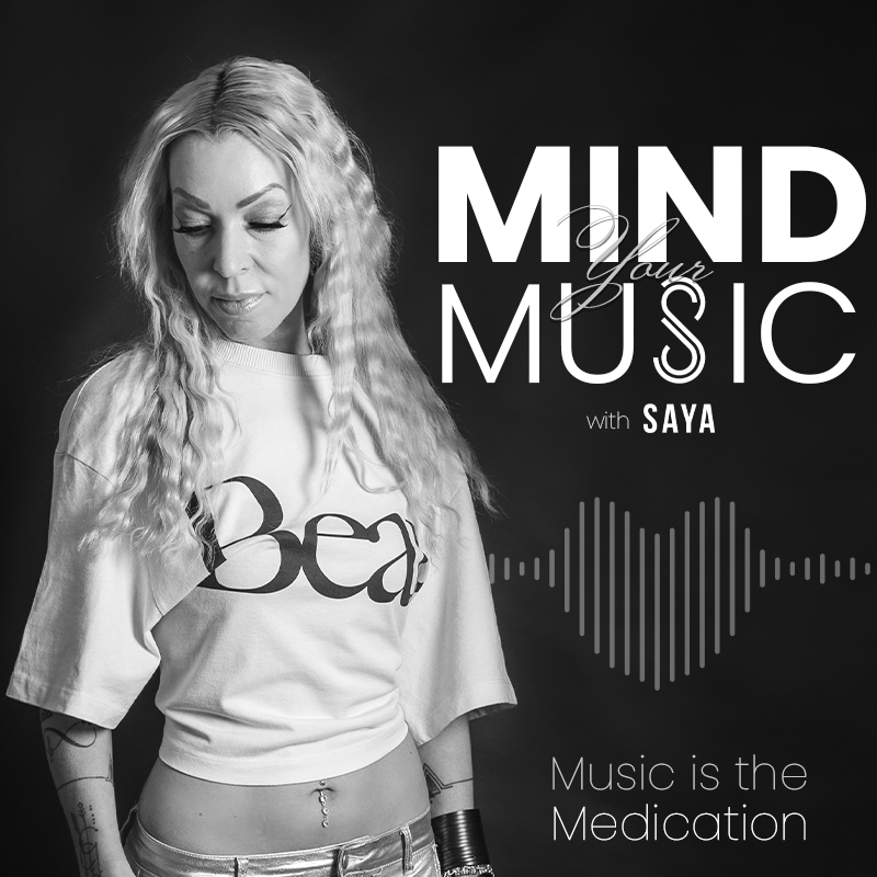 Mind your Music with SAYA - Music is the Medication